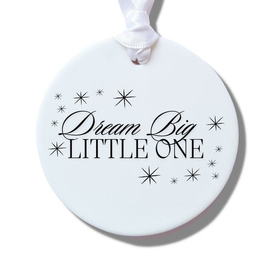 Dream Big Little One Ceramic Decoration