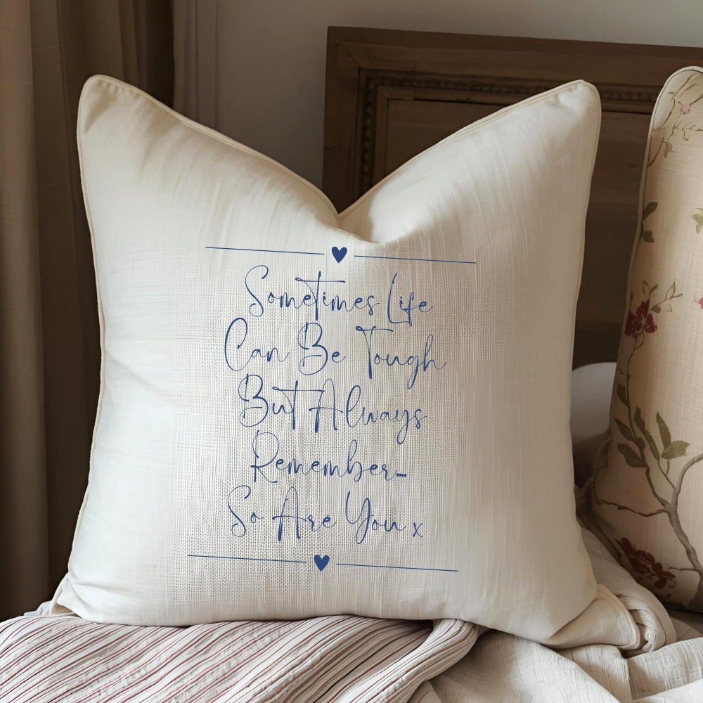 Sometimes Life Can Be Tough Cushion