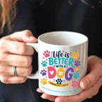 Personalised Life is Better with a Dog Mug Gift