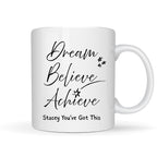 Dream Believe Achieve Mug Gift | Daughter Mum Friend