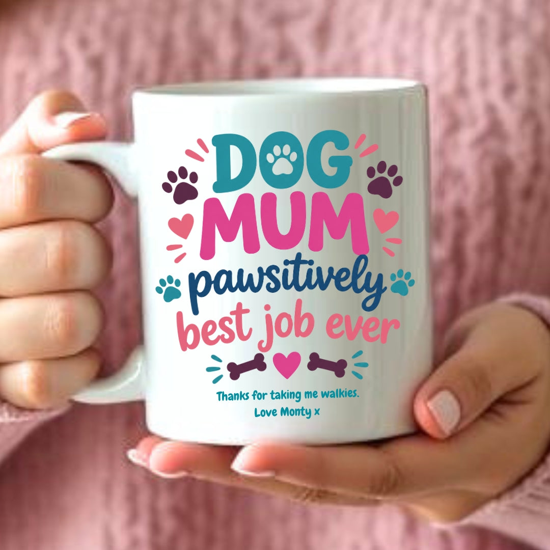 Personalised Dog Mum Pawsitively Best Job Ever Mug