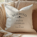 Personalised Reserved for Cuddles Cushion - Grandpa, Grandad, Papa